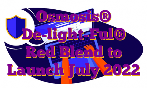 Osmosis® De-light-Ful® Red Blend to Launch July 2022 